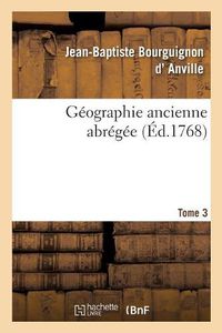 Cover image for Geographie Ancienne Abregee. Tome 3