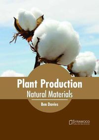 Cover image for Plant Production: Natural Materials