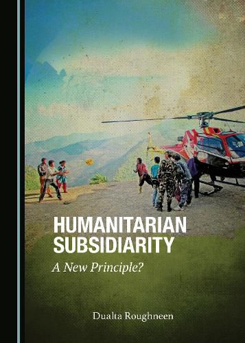 Humanitarian Subsidiarity: A New Principle?