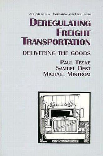 Cover image for Deregulating Freight Transportation: Delivering the Goods