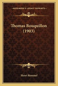 Cover image for Thomas Bouquillon (1903)