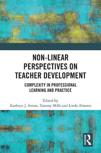 Cover image for Non-Linear Perspectives on Teacher Development: Complexity in Professional Learning and Practice