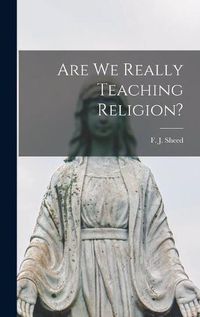 Cover image for Are We Really Teaching Religion?