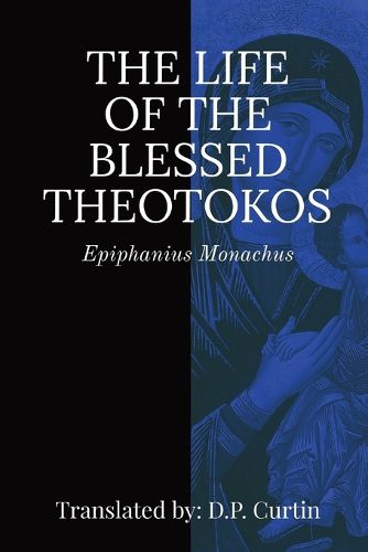 Cover image for Life of the Blessed Theotokos