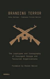 Cover image for Branding Terror: The Logotypes and Iconography of Insurgent Groups and Terrorist Organizations