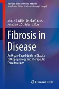 Cover image for Fibrosis in Disease: An Organ-Based Guide to Disease Pathophysiology and Therapeutic Considerations