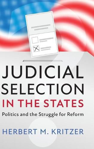 Cover image for Judicial Selection in the States: Politics and the Struggle for Reform