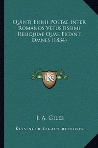 Cover image for Quinti Ennii Poetae Inter Romanos Vetustissimi Reliquiae Quae Extant Omnes (1834)