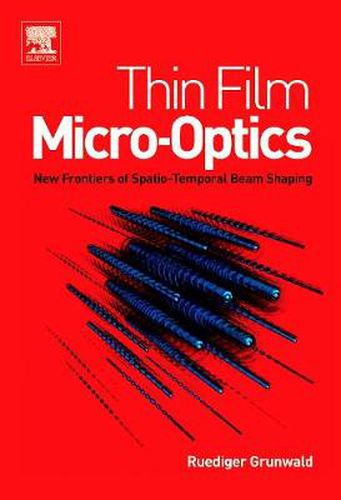 Cover image for Thin Film Micro-Optics: New Frontiers of Spatio-Temporal Beam Shaping