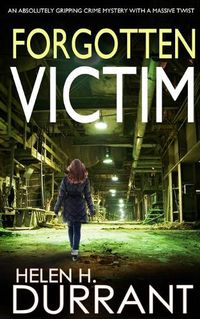 Cover image for FORGOTTEN VICTIM an absolutely gripping crime mystery with a massive twist
