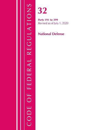 Cover image for Code of Federal Regulations, Title 32 National Defense 191-399, Revised as of July 1, 2020