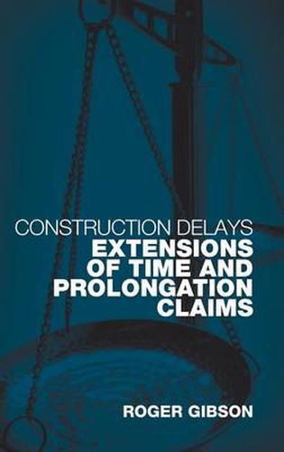 Cover image for Construction Delays: Extensions of Time and Prolongation Claims