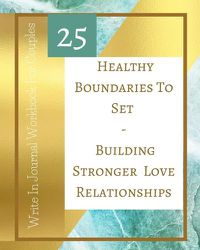 Cover image for 25 Healthy Boundaries To Set - Building Stronger Love Relationships - Write In Journal Workbook For Couples - Teal Gold