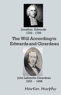 Cover image for The Will According to Edwards and Girardeau: Doctrine of the Will