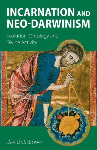 Cover image for Incarnation and Neo-Darwinism: Evolution, Ontology and Divine Activity