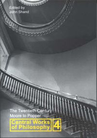 Cover image for Central Works of Philosophy Volume 4: The Twentieth Century: Moore to Popper