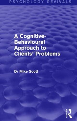 A Cognitive-Behavioural Approach to Clients' Problems