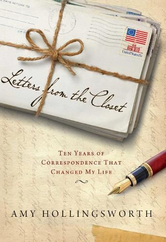 Cover image for Letters from the Closet: Ten Years of Correspondence That Changed My Life