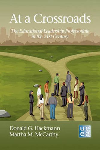 Cover image for At A Crossroads: The Educational Leadership Professoriate in the 21st Century