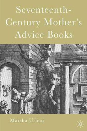 Cover image for Seventeenth-Century Mother's Advice Books