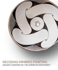 Cover image for Decoding Mimbres Painting: Ancient Ceramics of the American Southwest