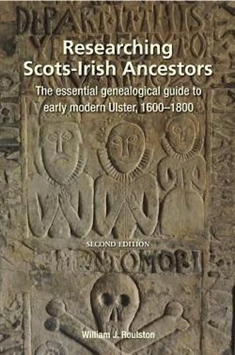 Cover image for Researching Scots-Irish Ancestors: The essential genealogical guide to early modern Ulster, 1600-1800