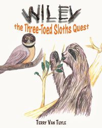 Cover image for Wiley the Three-Toed Sloths Quest