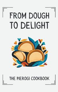 Cover image for From Dough to Delight