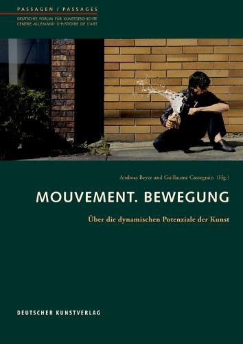 Cover image for Mouvement. Bewegung: UEber die dynamischen Potenziale der Kunst