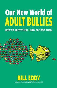 Cover image for Our New World of Adult Bullies