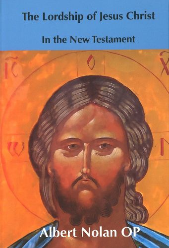 Cover image for The Lordship of Jesus Christ in the New Testament