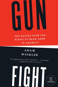 Cover image for Gunfight: The Battle Over the Right to Bear Arms in America