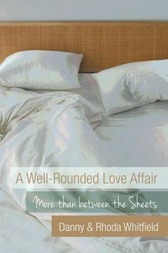 Cover image for A Well-Rounded Love Affair: More Than Between the Sheets