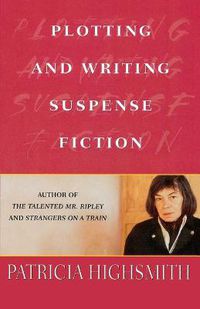Cover image for Plotting and Writing Suspense Fiction