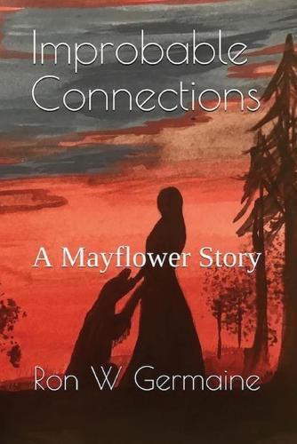 Cover image for Improbable Connections: A Mayflower Story