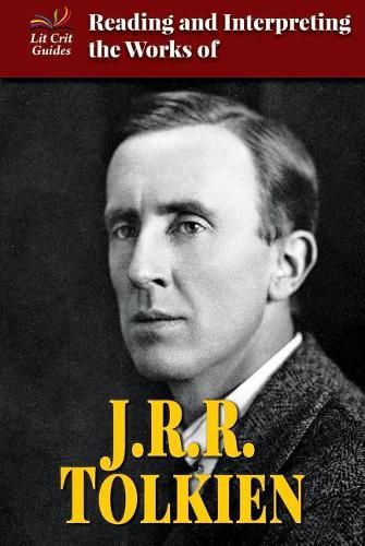 Reading and Interpreting the Works of J.R.R. Tolkien