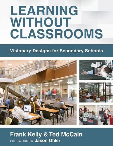 Cover image for Learning Without Classrooms: Visionary Designs for Secondary Schools (6 Elements of School Management That Impact Student Learning)