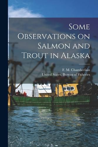 Cover image for Some Observations on Salmon and Trout in Alaska