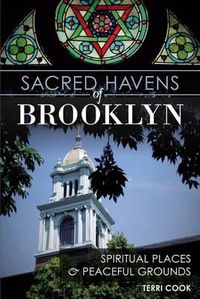 Cover image for Sacred Havens of Brooklyn: Spiritual Places & Peaceful Grounds