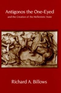 Cover image for Antigonos the One-Eyed and the Creation of the Hellenistic State