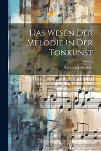 Cover image for Das Wesen der Melodie in der Tonkunst