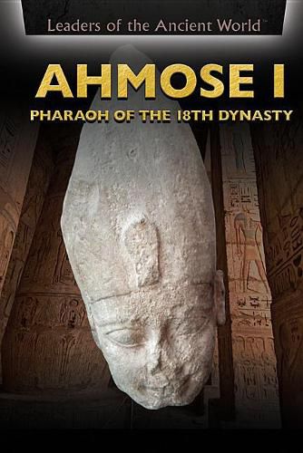 Cover image for Ahmose I: Pharaoh of the 18th Dynasty