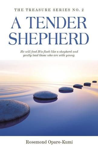 Cover image for A Tender Shepherd: He Will Feed His Flock Like a Shepherd and Gently Lead Those Who Are with Young.