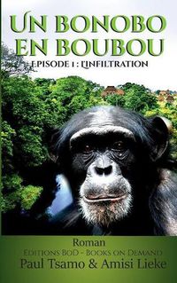 Cover image for Un bonobo en boubou: L'infiltration
