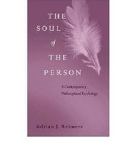 Cover image for The Soul of the Person: A Contemporary Philosophical Psychology