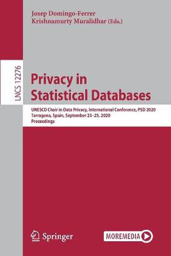 Cover image for Privacy in Statistical Databases: UNESCO Chair in Data Privacy, International Conference, PSD 2020, Tarragona, Spain, September 23-25, 2020, Proceedings