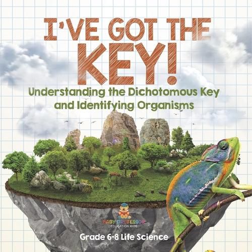 I've Got the Key! Understanding the Dichotomous Key and Identifying Organisms Grade 6-8 Life Science