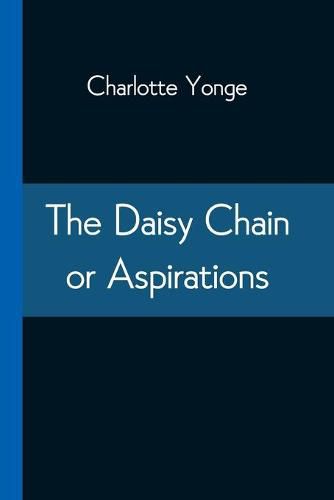 The Daisy Chain or Aspirations