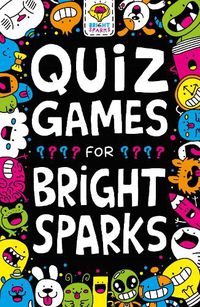 Cover image for Quiz Games for Bright Sparks: Ages 7 to 9