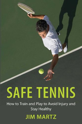 Cover image for Safe Tennis: How to Train and Play to Avoid Injury and Stay Healthy